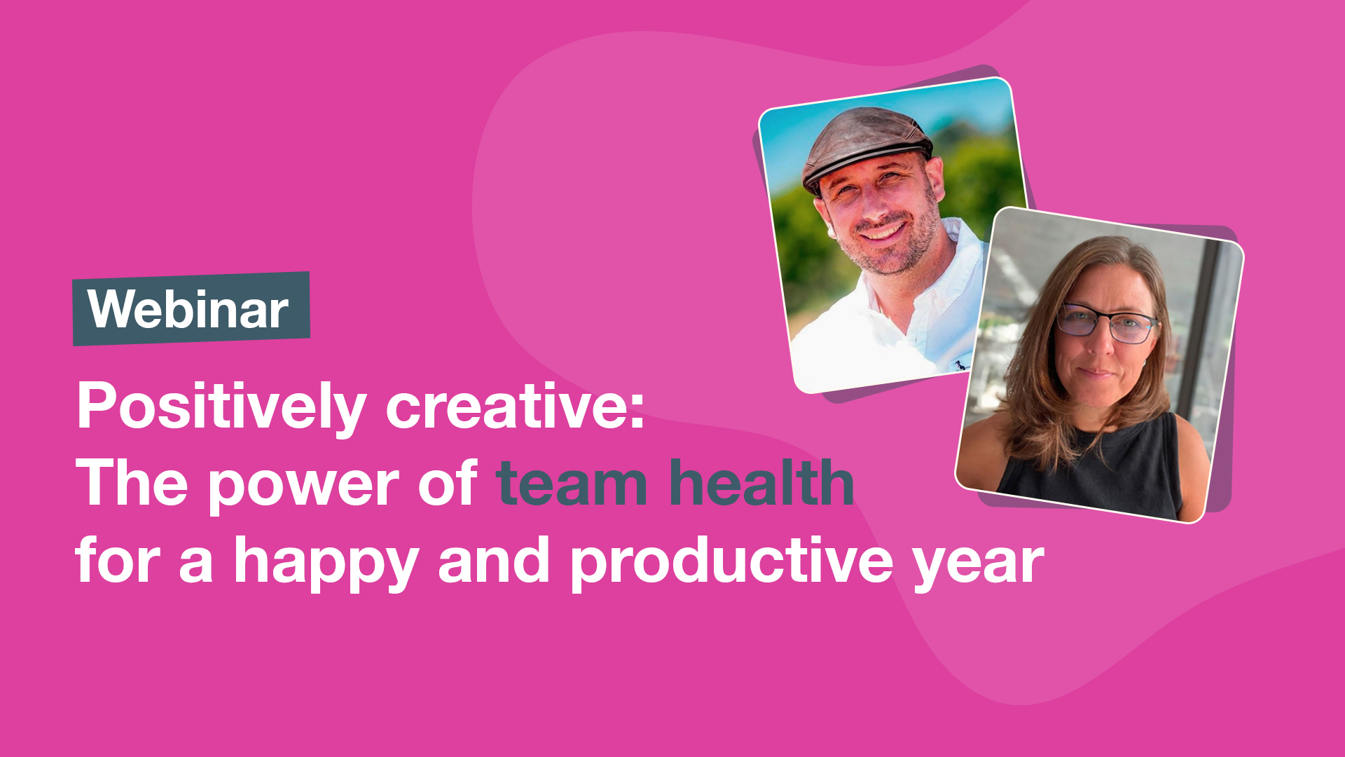 Positively creative: The power of team health for a happy and productive year